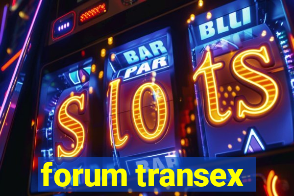 forum transex